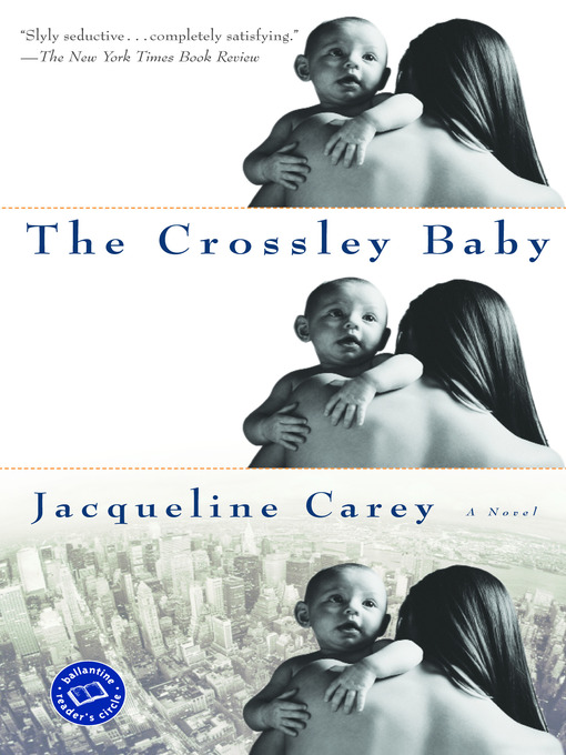 Title details for The Crossley Baby by Jacqueline Carey - Available